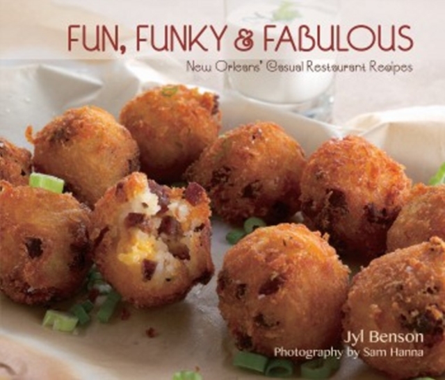 Fun, Funky and Fabulous : New Orleans' Casual Restaurant Recipes, Paperback / softback Book