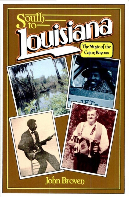 South to Louisiana : The Music of the Cajun Bayous, EPUB eBook