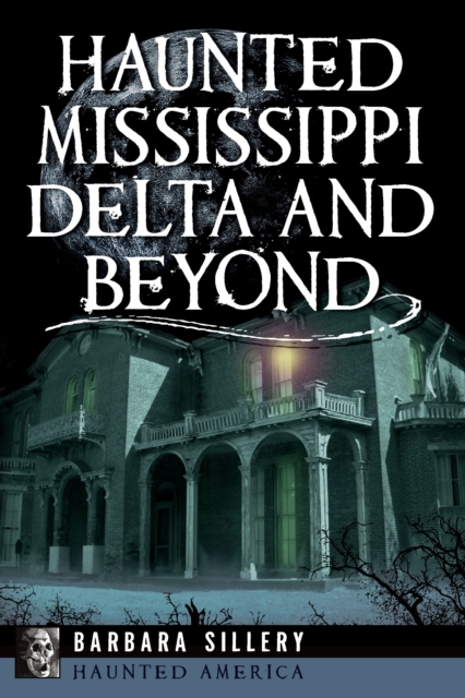 Haunted Mississippi Delta and Beyond, EPUB eBook