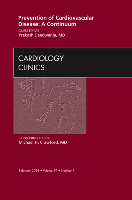 Prevention of Cardiovascular Disease: A Continuum, An Issue of Cardiology Clinics : Volume 29-1, Hardback Book