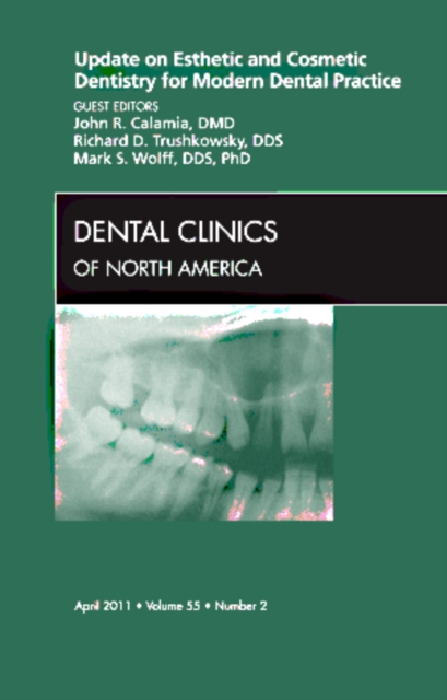 Update on Esthetic and Cosmetic Dentistry for Modern Dental Practice, An Issue of Dental Clinics : Volume 55-2, Hardback Book