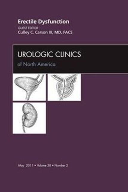 Erectile Dysfunction, An Issue of Urologic Clinics : Volume 38-2, Hardback Book