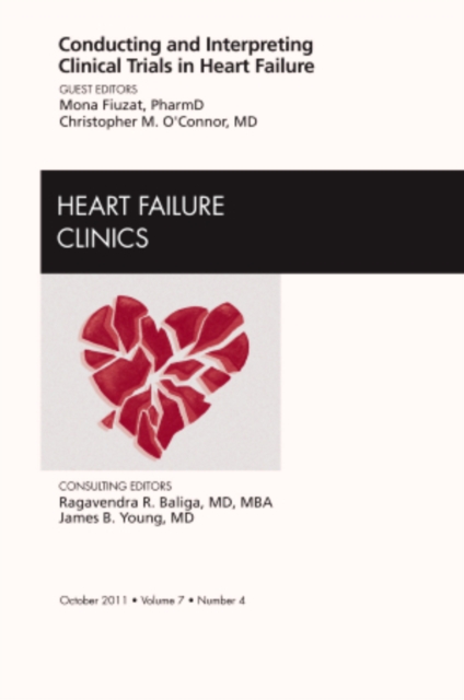 Conducting and Interpreting Clinical Trials in Heart Failure, An Issue of Heart Failure Clinics : Volume 7-4, Hardback Book