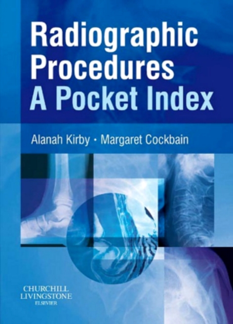 Radiographic Procedures: A Pocket Index E-Book : Radiographic Procedures: A Pocket Index E-Book, PDF eBook