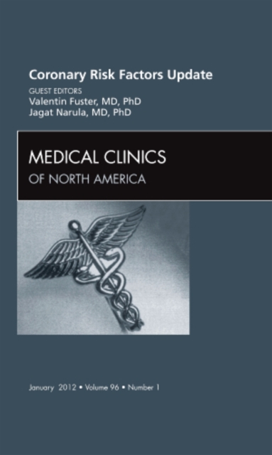 Coronary Risk Factors Update, An Issue of Medical Clinics : Volume 96-1, Hardback Book