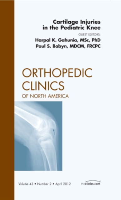 Cartilage Injuries in the Pediatric Knee, An Issue of Orthopedic Clinics : Volume 43-2, Hardback Book