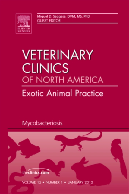Mycobacteriosis, An Issue of Veterinary Clinics: Exotic Animal Practice : Volume 15-1, Hardback Book