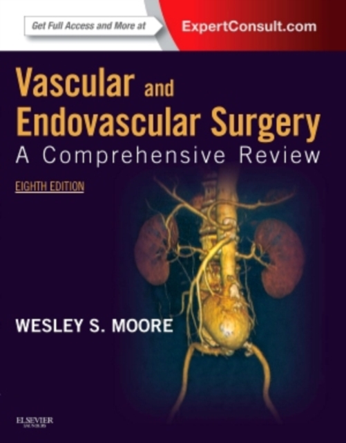Vascular and Endovascular Surgery : A Comprehensive Review Expert Consult: Online and Print, Hardback Book