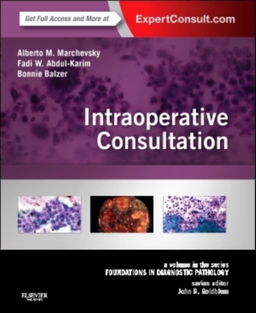 Intraoperative Consultation : A Volume in the Series: Foundations in Diagnostic Pathology, Hardback Book
