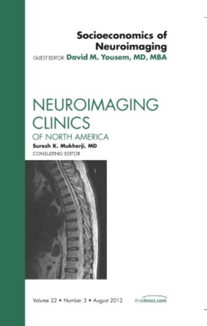 Socioeconomics of Neuroimaging, An Issue of Neuroimaging Clinics : Volume 22-3, Hardback Book