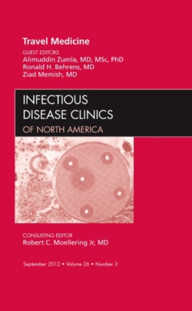 Travel Medicine, An Issue of Infectious Disease Clinics : Volume 26-3, Hardback Book