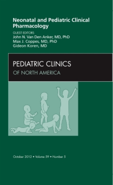 Neonatal and Pediatric Clinical Pharmacology, An Issue of Pediatric Clinics : Volume 59-5, Hardback Book