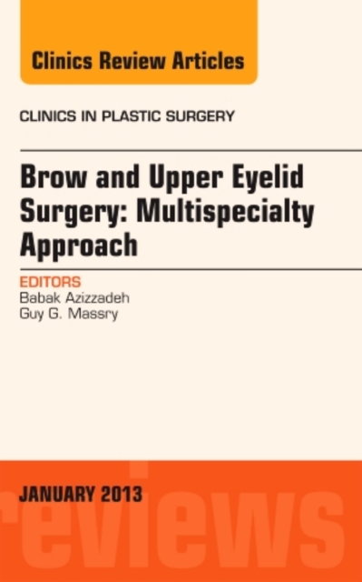 Brow and Upper Eyelid Surgery: Multispecialty Approach : Volume 40-1, Hardback Book