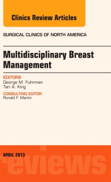 Multidisciplinary Breast Management, An Issue of Surgical Clinics : Volume 93-2, Hardback Book