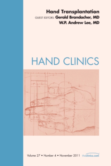 Hand Transplantation, An Issue of Hand Clinics : Volume 27-4, Hardback Book