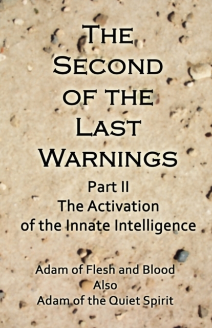 The Second of the Last Warnings : Part II the Activation of the Innate Intelligence, Paperback / softback Book