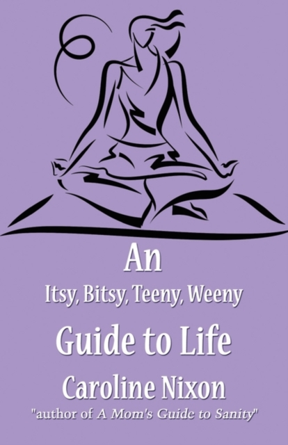 An Itsy, Bitsy, Teeny, Weeny Guide to Life, Paperback / softback Book