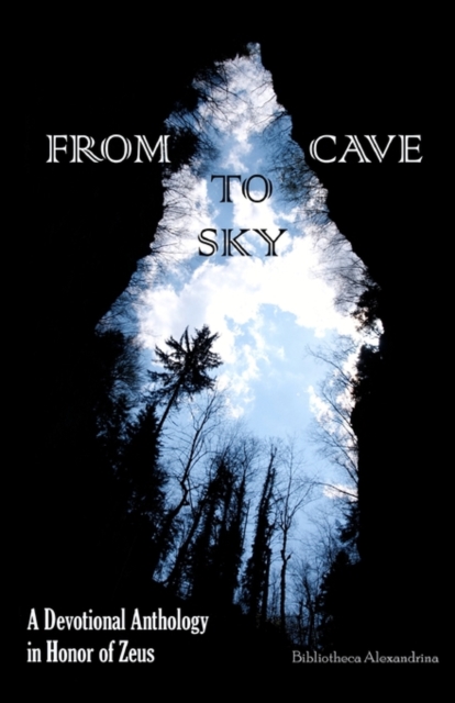 From Cave to Sky : A Devotional Anthology in Honor of Zeus, Paperback / softback Book