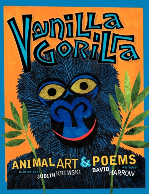 Vanilla Gorilla : Animal Art & Poems, Paperback / softback Book