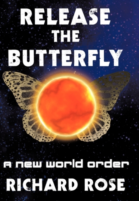 Release the Butterfly : Part One: A New World Order, Hardback Book