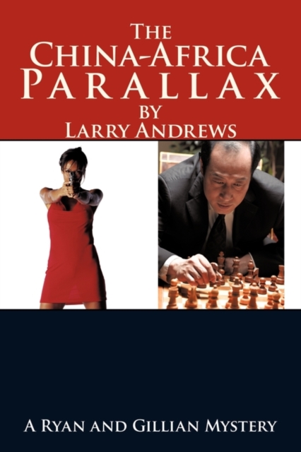 The China-Africa Parallax : A Ryan and Gillian Mystery, Hardback Book