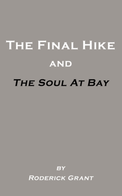 The Final Hike and The Soul at Bay, Paperback / softback Book