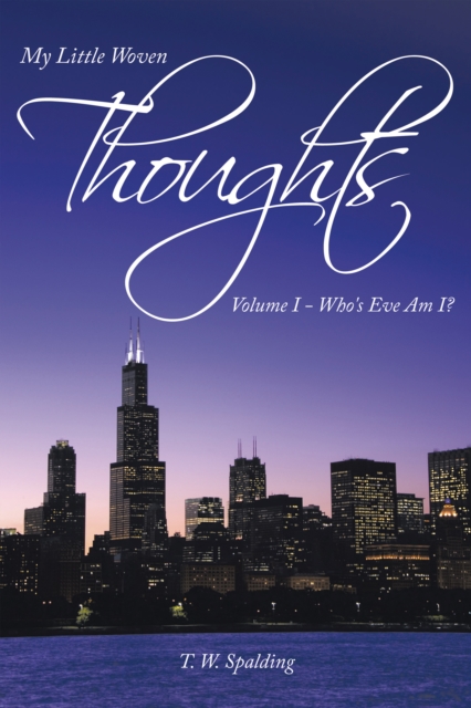 My Little Woven Thoughts : Volume I - Who's Eve Am I?, EPUB eBook