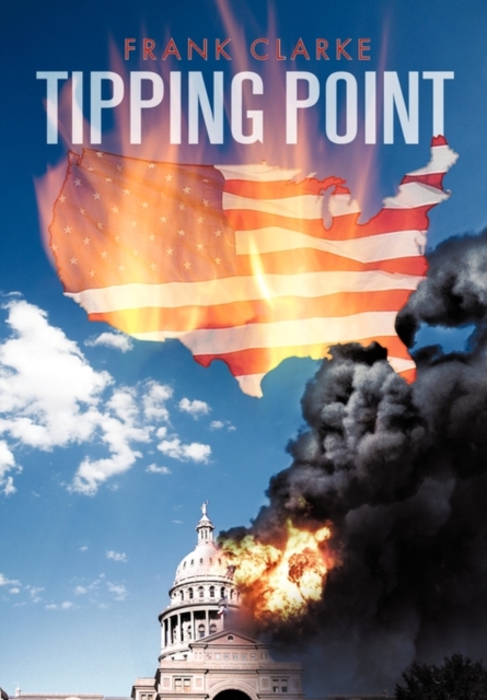 Tipping Point : A Tale of the 2nd U.S. Civil War, Hardback Book