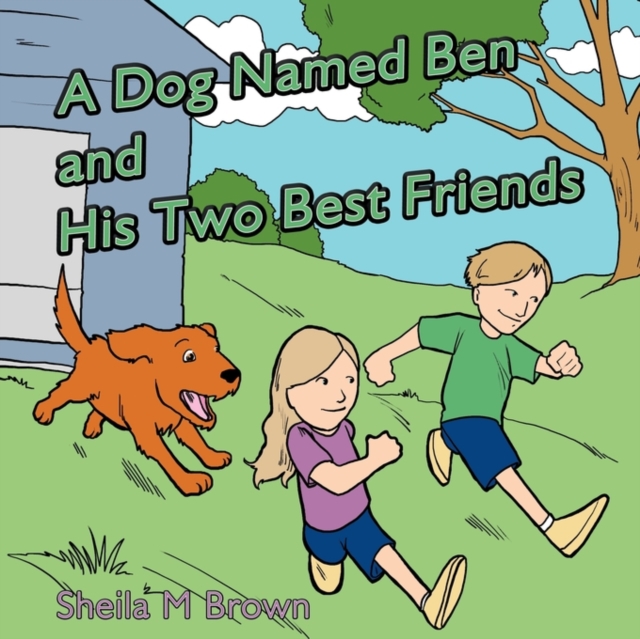 A Dog Named Ben and His Two Best Friends, Paperback / softback Book
