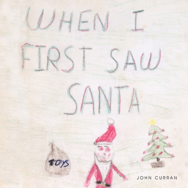 When I First Saw Santa, Paperback / softback Book