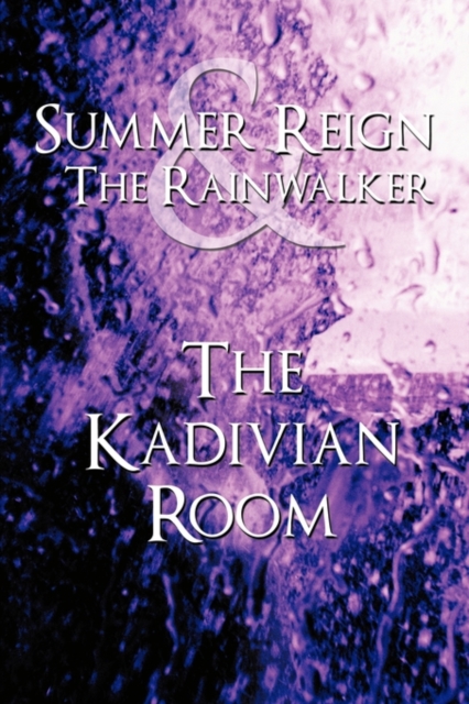 Summer Reign and The Rainwalker : The Kadivian Room, Paperback / softback Book
