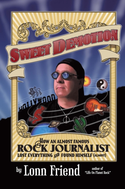 Sweet Demotion : How an Almost Famous Rock Journalist Lost Everything and Found Himself (Almost), EPUB eBook