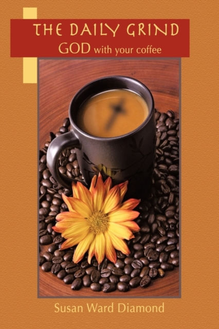 The Daily Grind : GOD with Your Coffee, Paperback / softback Book