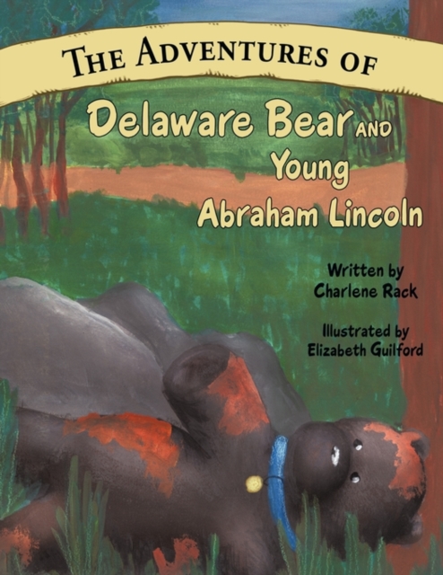 The Adventures of Delaware Bear and Young Abraham Lincoln, Paperback / softback Book