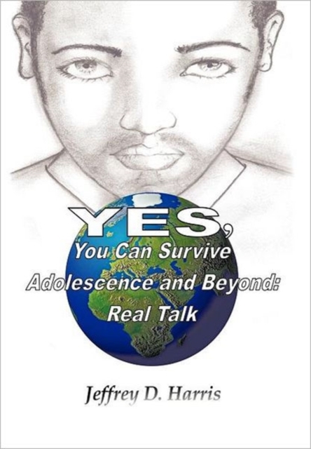 Yes, You Can Survive Adolescence and Beyond : Real Talk, Hardback Book