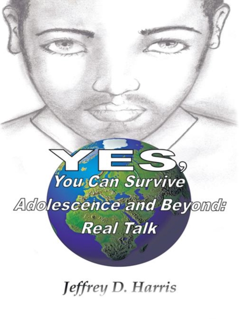 Yes, You Can Survive Adolescence and Beyond: Real Talk, EPUB eBook