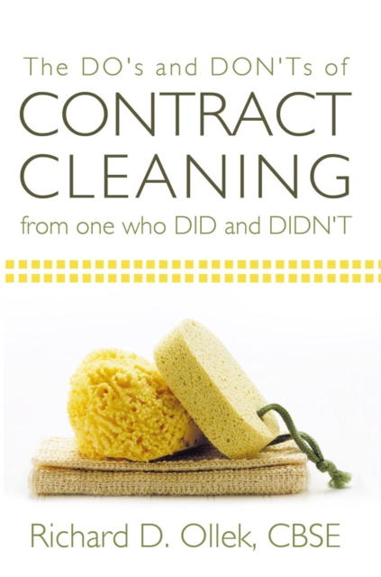 The Do's and Don'ts of Contract Cleaning from One Who Did and Didn't, EPUB eBook