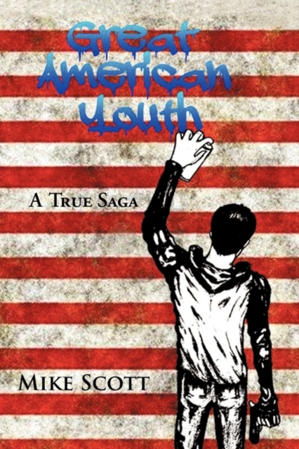 Great American Youth : A True Saga, Paperback / softback Book