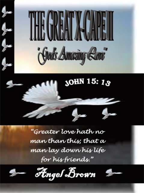 The Great X-Cape Ii : God's Amazing Love, EPUB eBook