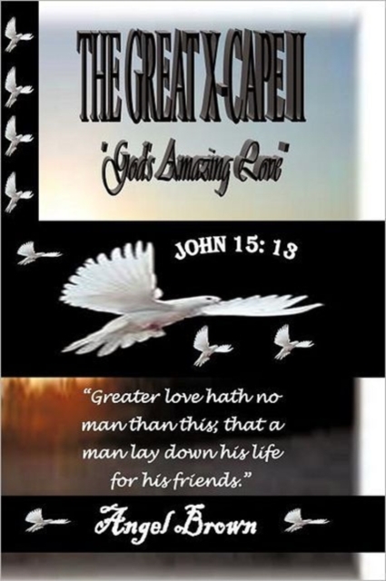 The Great X-Cape II : God's Amazing Love, Paperback / softback Book