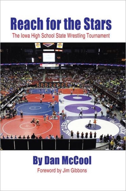 Reach for the Stars : The Iowa High School State Wrestling Tournament, Paperback / softback Book
