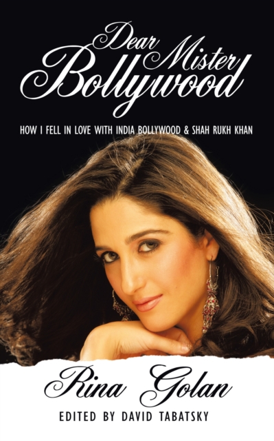 Dear Mister Bollywood : How I Fell in Love with India Bollywood and Shah Rukh Khan, EPUB eBook