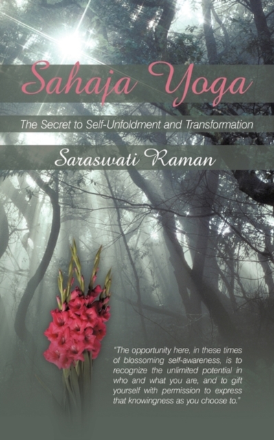 Sahaja Yoga-The Secret to Self-Unfoldment and Transformation, Paperback / softback Book