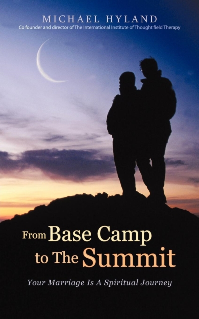 From Base Camp To The Summit : Your Marriage Is A Spiritual Journey, Paperback / softback Book