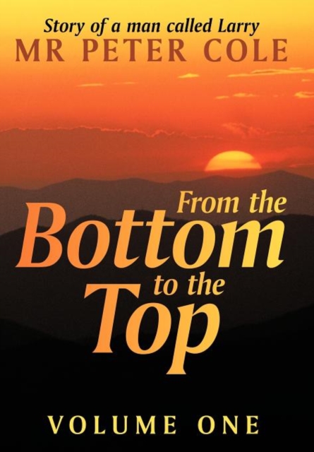 From the Bottom to the Top : Based on a Story of a Man Born in West Africa, Hardback Book