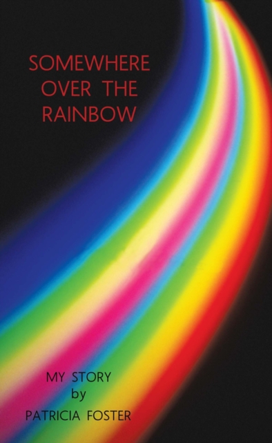 Somewhere over the Rainbow : My Story, EPUB eBook