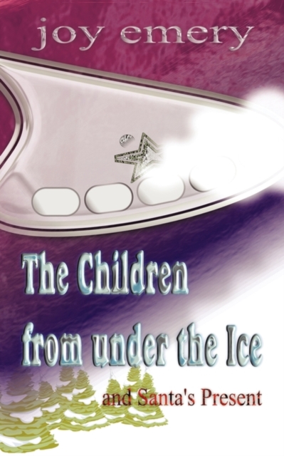 The Children from Under the Ice and Santa's Present, Paperback / softback Book