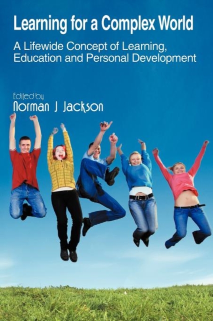 Learning for a Complex World : A Lifewide Concept of Learning, Education and Personal Development, Paperback / softback Book
