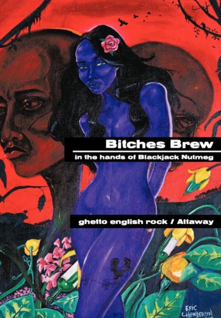 Bitches Brew : In the Hands of Blackjack Nutmeg, Hardback Book