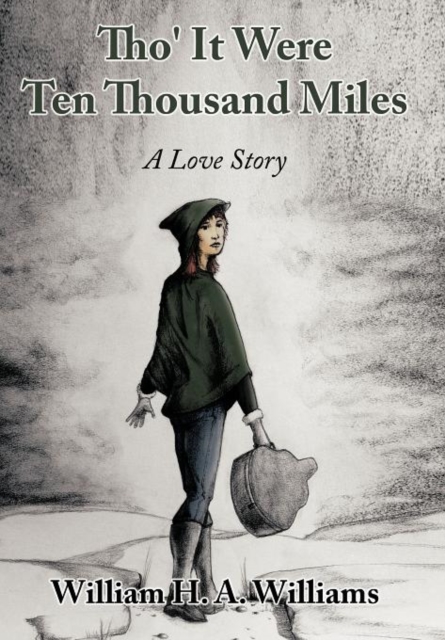 Tho' It Were Ten Thousand Miles : A Love Story, Hardback Book